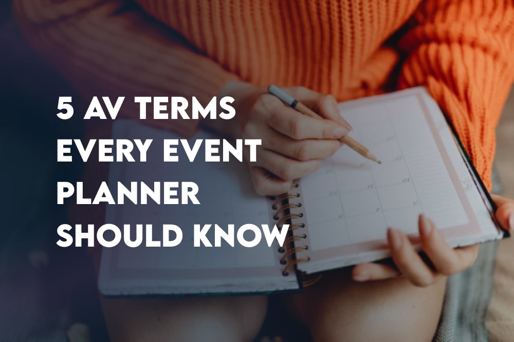 5 AV Terms Every Event Planner Should Know